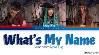 WHAT'S MY NAME [LYRICS] - ANNE MCCLAIN, THOMAS DOHERTY & DYLAN PLAYFAIR  FROM DISNEY'S DESCENDANTS 2