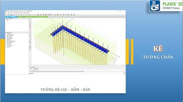 [PLAXIS 3D] - Tường chắn hệ Cọc + Dầm + Bản | @NGUYỄN QUỐC TỚI
