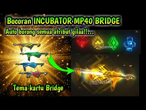 Keren Parah Incubator Mp40 Bridge Auto Borong Semua Kulgar Freefire