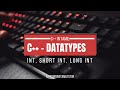 C++ Data Types| Int, Short int, Long int, signed/unsigned int |C++ in Tamil