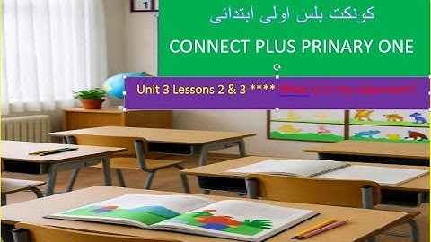 كونكت بلس الصف الاول الابتدائي 2026الترم الاول  unit 3 lesson 2&3