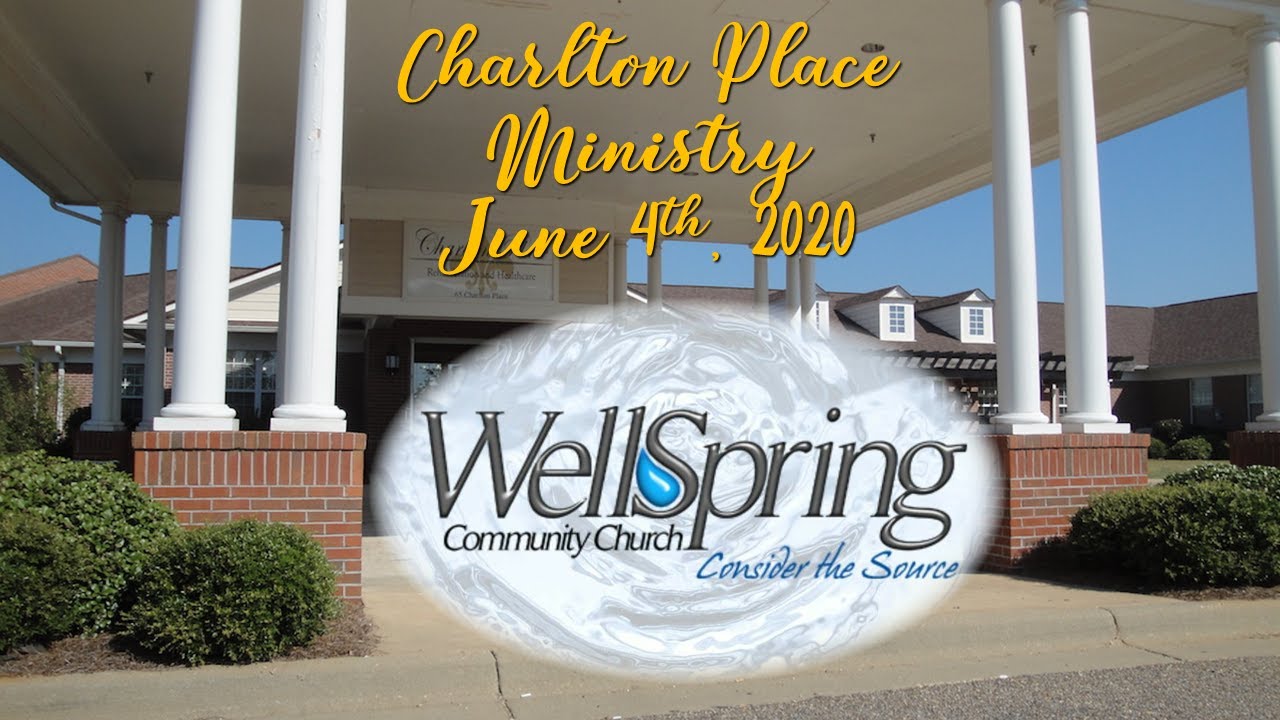 WellSpring Community Church Charlton Place Ministry June 4 2020 YouTube