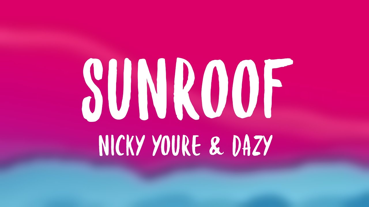 Sunroof Nicky Youre & dazy Lyric Song 🎈 YouTube