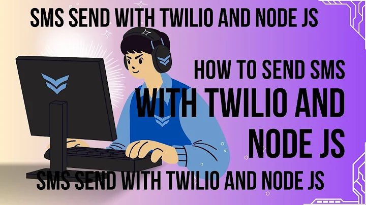 SENDING SMS WITH NODE JS AND TWILIO