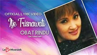 Itje Trisnawati - Obat Rindu (Official Lyric Video)