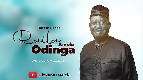 Rest In Peace Tinga [R.I.P Raila] - Dickens Derick (Raila Tribute Song)