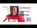 ELVIS PRESLEY | IF I CAN DREAM | REACTION