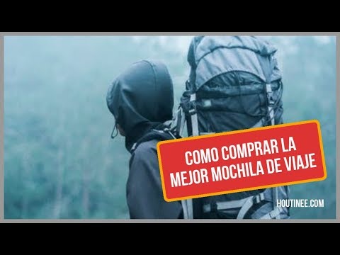 Como comprar la mejor mochila de viaje