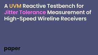A UVM Reactive Testbench for Jitter Tolerance Measurement of High-Speed Wireline Receivers