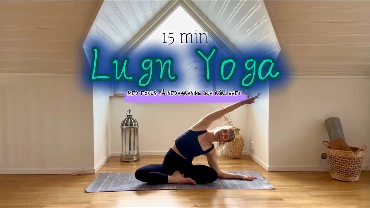 Lugn yoga för nedvarvning och rörlighet 15 minuter