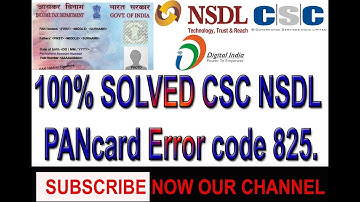 100% SOLVED CSC NSDL  PANcard Error code 825.
