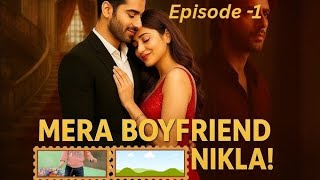 Mera Chamatkari Boyfriend Episode -1 #drama #kukutv