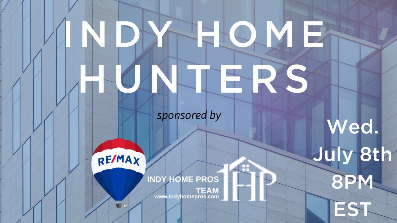 Indy Home Hunters Premieres Wednesday July 8th 8PM EST! YouTube