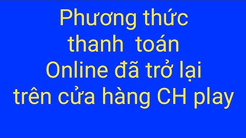 Cách thêm phương thức thanh toán trên android năm 2024