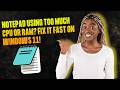 Notepad Using Too Much CPU or RAM? Fix It Fast on Windows 11!