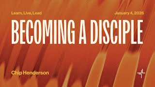 Vision For Discipleship | Learn From Christ | Chip Henderson