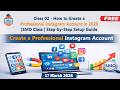 Class 02 - How to Create a Professional Instagram Account 2026 |SMO Class | Step-by-Step Setup Guide