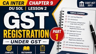 GST Registration Under GST | CA Inter Chapter 9 & DU SOL Lesson 2 | Part 1|GST 