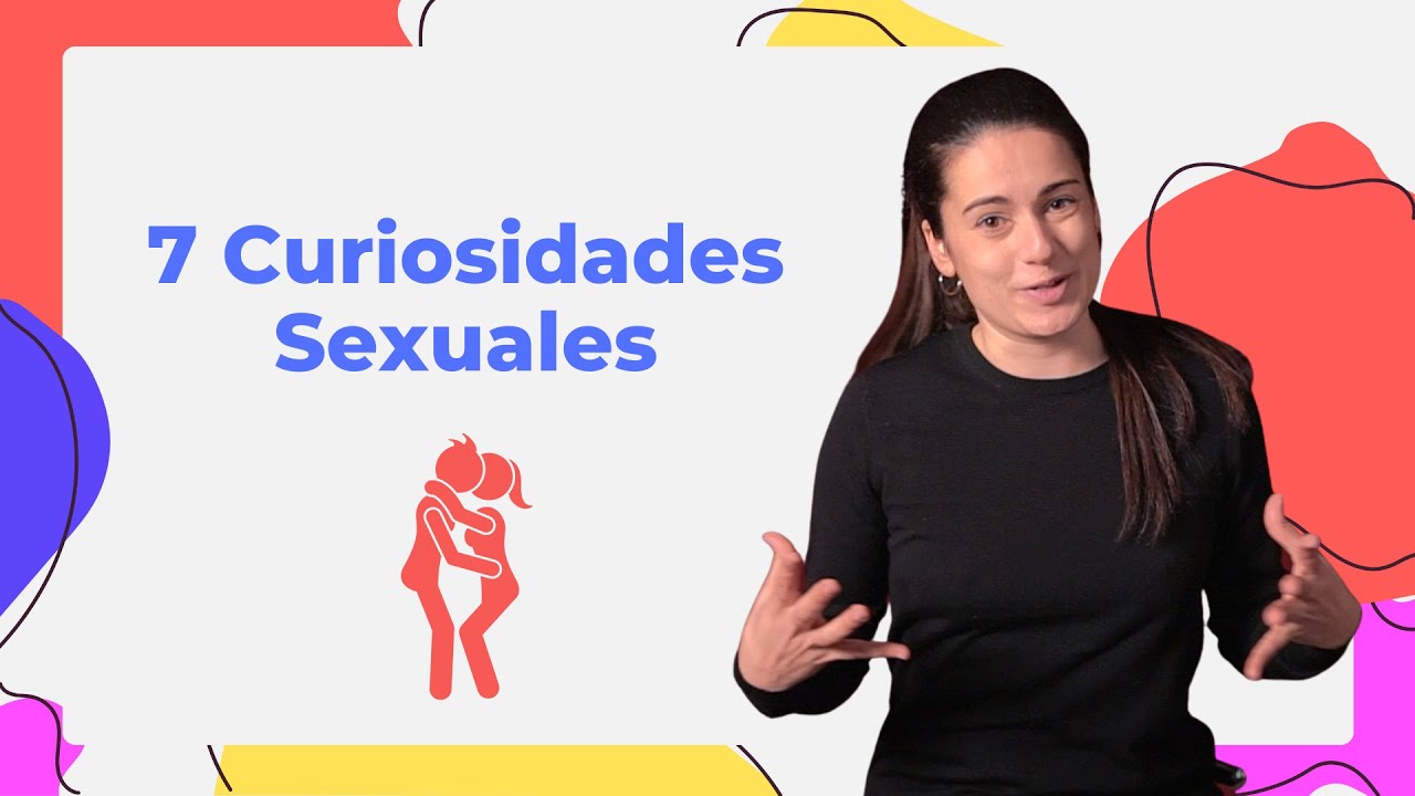 7 Curiosidades Sexuales Que Necesitas Conocer