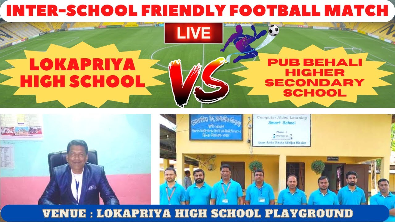 LOKAPRIYA HIGH SCHOOL VS PUB BEHALI HIGHER SECONDARY SCHOOL FRIENDLY FOOTBALL MATCH 