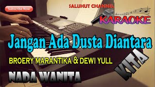 JANGAN ADA DUSTA DIANTARA KITA [KARAOKE] NADA WANITA A=DO