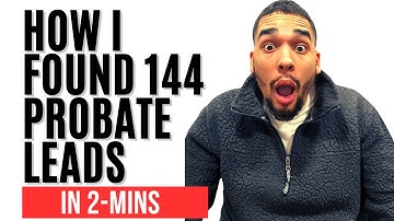 How To Find 144 Probate Leads In 2 Mins!