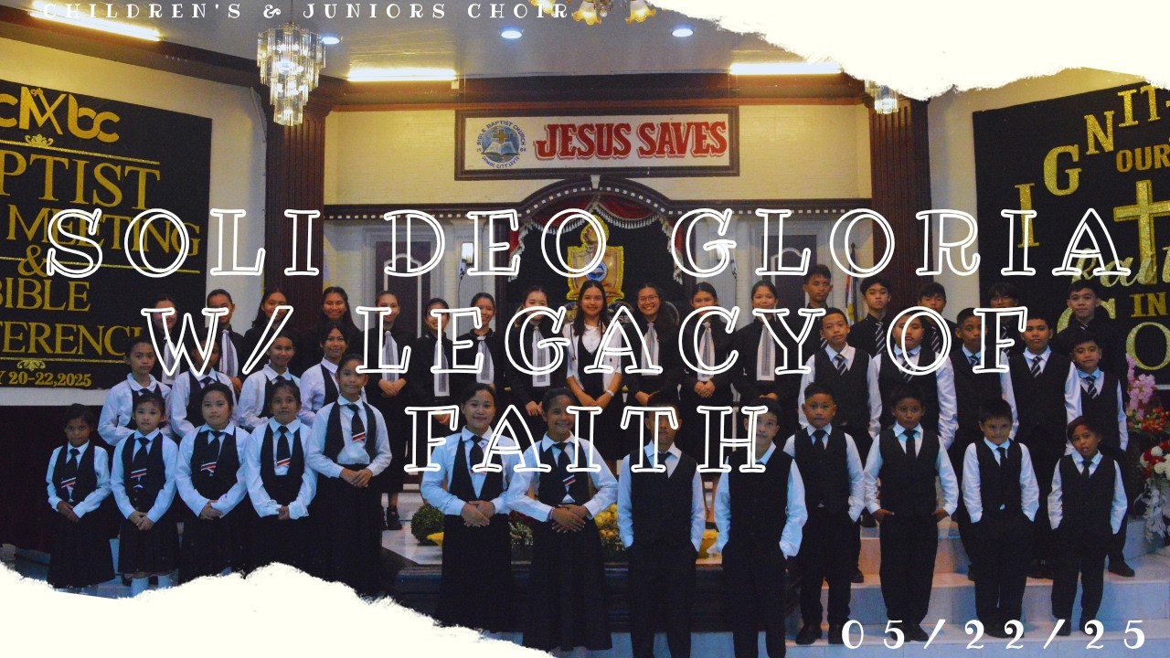 Soli Deo Gloria w/ Legacy of Faith (BBC Children's & Juniors Choir)