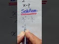 Solve for x in this nice Algebra Math question || Olampiad question