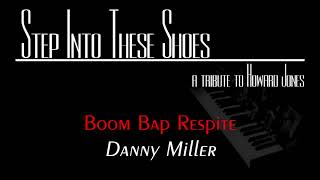 Dan Miller - Boom Bap Respite - Step into These Shoes - A Tribute to Howard Jones