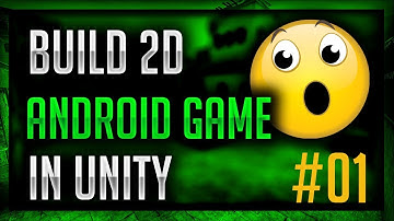 How To Make 2D Android Game in Unity (2018) - #01