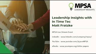 MPSA Leadership Insights with Matt Fratzke from In Time Tec