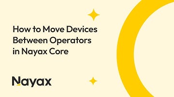 How to Move Devices Between Operators in Nayax Core