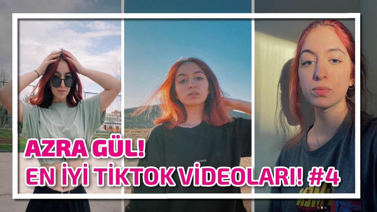 AZRA GÜL'ÜN EN İYİ TİKTOK VİDEOLARI! #4 - YouTube