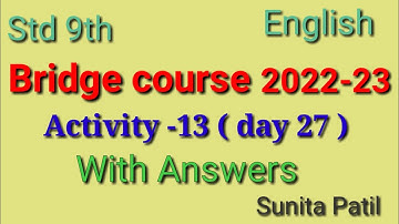 Std 9th/ English/ Bridge Course/ Activity no.13 Answers/ Day 27 /Sunita Patil