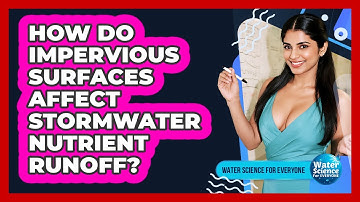 How Do Impervious Surfaces Affect Stormwater Nutrient Runoff?