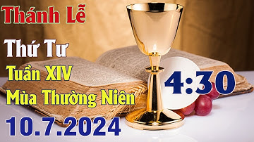 Thánh lễ trực tuyến 4:30  Hôm nay | Thứ Tư Tuần XIV Thường Niên | 10/ 7 / 2024 Trực Tiếp