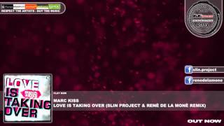 Love is taking over - Marc Kiss (Slin Project & René de la Moné Remix)