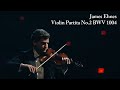 Violin Partita No.2 in D minor, BWV 1004 James Ehnes