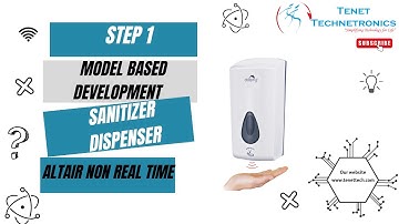 Step1-Model Based Development of Sanitizer Dispenser Using Altair Embed Non Real Time || Tenet Tech