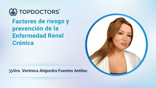 Factores de riesgo y prevención de la Enfermedad Renal Crónica by Top Doctors LATAM 64 views 1 day ago 5 minutes, 53 seconds