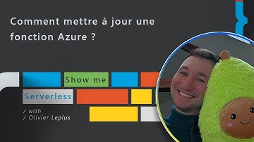 Comment mettre à jour une fonction Azure ? - Show me Serverless Ep. 06