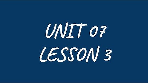 Unit 7 Lesson 3