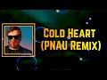 Elton John &amp; Dua Lipa - Cold Heart (PNAU Remix) (Lyrics)