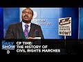 CP Time: The History of Civil Rights Marches | The Daily Show