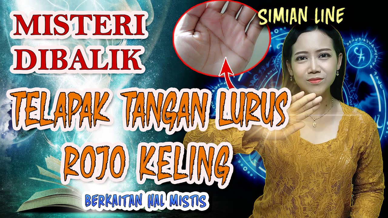 mistis..! MISTERI DIBALIK GARIS TELAPAK TANGAN LURUS ROJO KELING | SIMIAN LINE