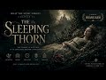 The Thorns Weren't Trying to Hurt Sleeping Beauty | The Sleeping Thorn