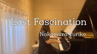 Last Fascination - Nakamura Yuriko 나카무라 유리코