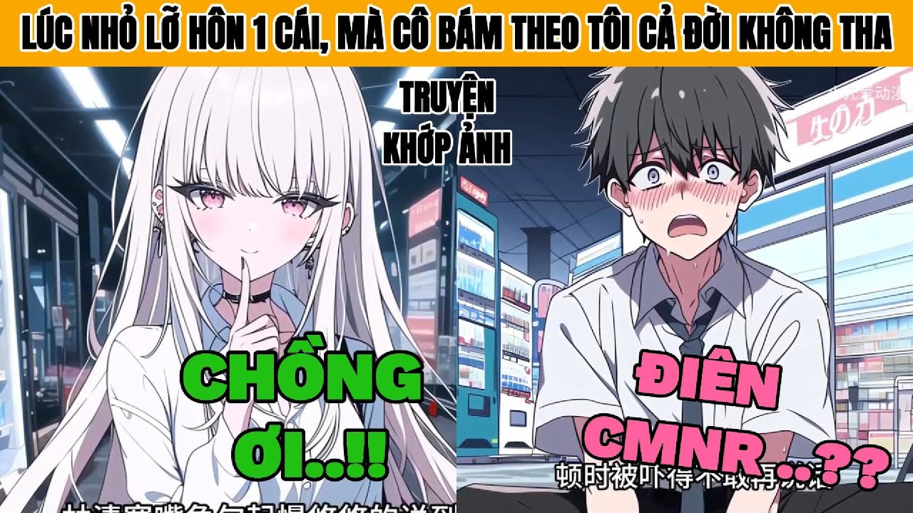 [Full] Lúc Nhỏ Lở Hôn Con Bé Thanh Mai 1 Cái, Mà Cô Ta Bám Theo Tôi Cả Đời Để Đòi Cưới