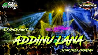 DJ Sholawat Religi Horeg Terbaru Addinu Lana || Addinulana Slow Bass Koplo by Yhaqin Saputra