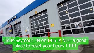 TA Seymour, IN is not a place to reset for truckers,  No fountain drinks, No restaurant food.